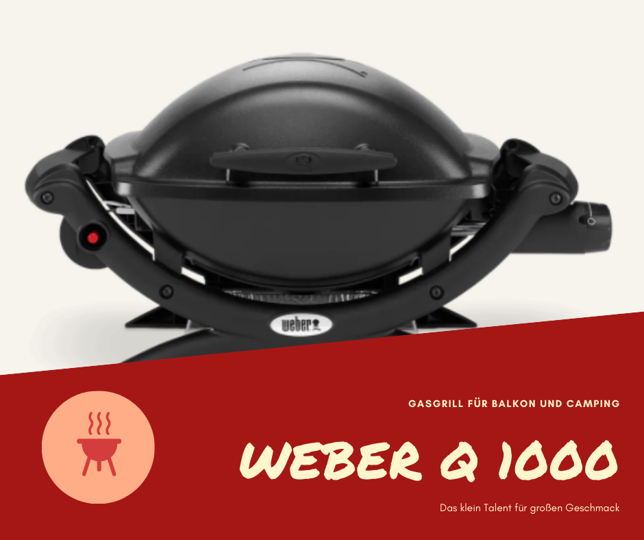 Gasgrill Weber Q 1000 perfekt für Camping und Balkon